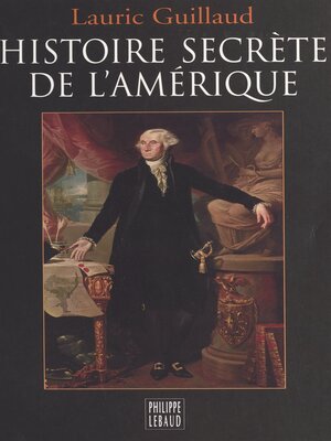 cover image of Histoire secrète de l'Amérique